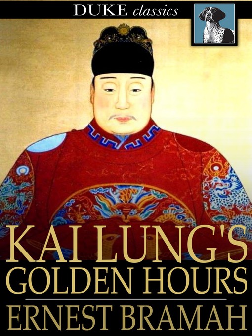 Title details for Kai Lung's Golden Hours by Ernest Bramah - Available